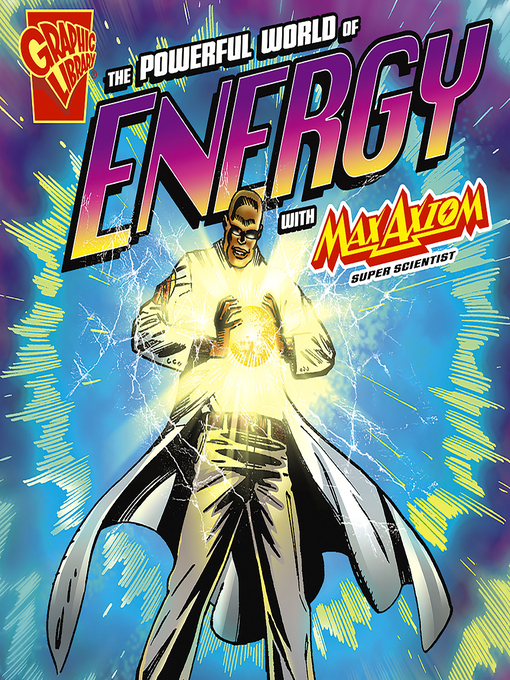 Title details for The Powerful World of Energy with Max Axiom, Super Scientist by Cynthia Martin - Wait list